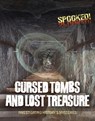 Cursed Tombs and Lost Treasure - Louise A Spilsbury - 9781916526372