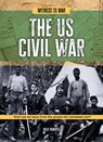 The Us Civil War: What Can We Learn from the People Who Witnessed War? - Kelly Roberts - 9781916526952