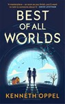 Best of All Worlds (The Times Children's Book of the Year 2025) - Kenneth Oppel - 9781916558458
