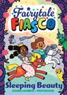 Fairytale Fiasco: Sleeping Beauty - Myles McLeod ; Evgenia Golubeva - 9781916558601