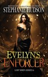 Evelyn's Enforcer - Stephanie Hudson - 9781916562721