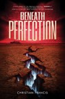 Beneath Perfection: The Official Tremors Novelization - Christian Francis - 9781916582927