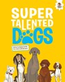 DOGS: Super Talented Dogs - Annabel Griffin - 9781916598744
