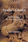Apollo's Chariot: The Meaning of the Astrological Sun - Liz Greene - 9781916625082