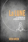 La Lune et ses nœuds en Astrologie Evolutive - Deva Green - 9781916625167