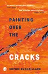 Painting over the cracks - Sophie Buchaillard - 9781916632172