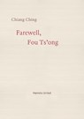 Farewell, Fou Ts'ong - Chiang Ching - 9781916658103