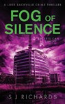 Fog of Silence - S J Richards - 9781916660090