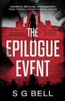 The Epilogue Event - S G Bell - 9781916668812