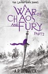 A War Of Chaos And Fury - A. P Beswick - 9781916671355