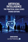 Artificial Intelligence - The Practical Legal Issues (Third Edition) - John Buyers - 9781916698147