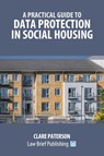 A Practical Guide to Data Protection in Social Housing - Clare Paterson - 9781916698215