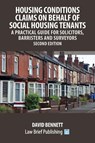 Housing Conditions Claims on Behalf of Social Housing Tenants - A Practical Guide for Solicitors, Barristers and Surveyors - Second Edition - David Bennett - 9781916698659