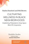 Cultivating Wellness in Black Neighborhoods - Rashni Stanford ; Mel Brown ; Damian Mellifont - 9781916704886