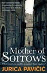Mother of Sorrows - Jurica Pavicic - 9781916725317
