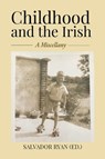 Childhood and the Irish - Salvador Ryan - 9781916742192