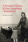 A People's History of Dun Laoghaire-Rathdown - Deirdre Nuttall - 9781916742550