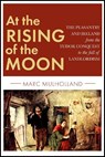At the Rising of the Moon - Marc Mulholland - 9781916742772