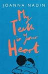 My Teeth in Your Heart - Joanna Nadin - 9781916747142