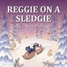 Reggie on a Sledgie - Olivia Mulligan - 9781916776784