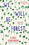 We Will Be Forest - Ilaria Bernardini - 9781916797147