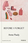 Before I Forget - Anne Pauly - 9781916806160