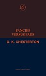 Fancies Versus Fads - G. K. Chesterton - 9781916809253