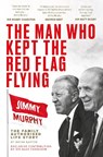 The Man Who Kept The Red Flag Flying: Jimmy Murphy - Wayne Barton - 9781916811317