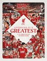 Liverpool FC's Greatest - A Celebration of 100 Reds Stars - Liverpool FC - 9781916811874