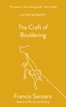 The Craft of Bouldering - Francis Sanzaro - 9781916812161