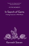 In Search of Gems - Kenneth Steven - 9781916812628