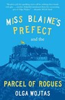 Miss Blaine’s Prefect and the Parcel of Rogues - Olga Wojtas - 9781916812697