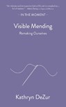 Visible Mending - Kathryn DeZur - 9781916812741