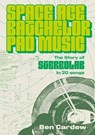 Space Age Batchelor Pad Music - Ben Cardew - 9781916829329