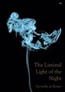 The Liminal Light of the Night - Carmella de Keyser - 9781916830486