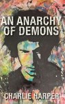An Anarchy of Demons (Hardback) - Charlie Harper - 9781916864733