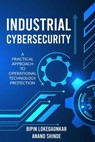 Industrial Cybersecurity - Anand Shinde ; Bipin Lokegaonkar - 9781916865013