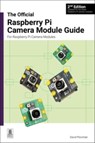The official Raspberry Pi Camera Module guide, 2nd Edition - David Plowman - 9781916868106