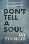 Don'T Tell a Soul - Jay Stringer - 9781916892309