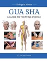 Gua sha: A Guide to Treating People - Clive Witham - 9781916898370