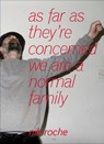 as far as they’re concerned we are a normal family - Nik Roche - 9781916915121