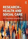 Research in Health and Social Care - Simon Williams ; Rachel Searcey - 9781916925304