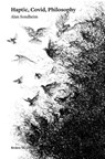 Haptic, Covid, Philosophy - Alan Sondheim - 9781916938441