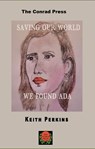 Saving Our World, We Found Ada - Keith Perkins - 9781916966215