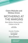 Mothering at the Margins - Claire Malcolm ; Melissa Green - 9781916985001