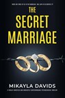 The Secret Marriage - Mikayla Davids - 9781917018036