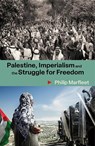 Palestine, Imperialism and the Struggle for Freedom - Philip Marfleet - 9781917020374