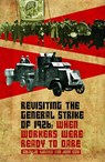 Revisiting the General Strike of 1926 - Charlie Kimber ; Judy Cox - 9781917020572