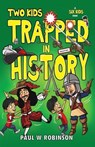 Two Kids Trapped in History - Paul W Robinson - 9781917022514