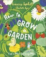 How to Grow a Garden: Find a Plant for Every Place - Frances Tophill - 9781917044233